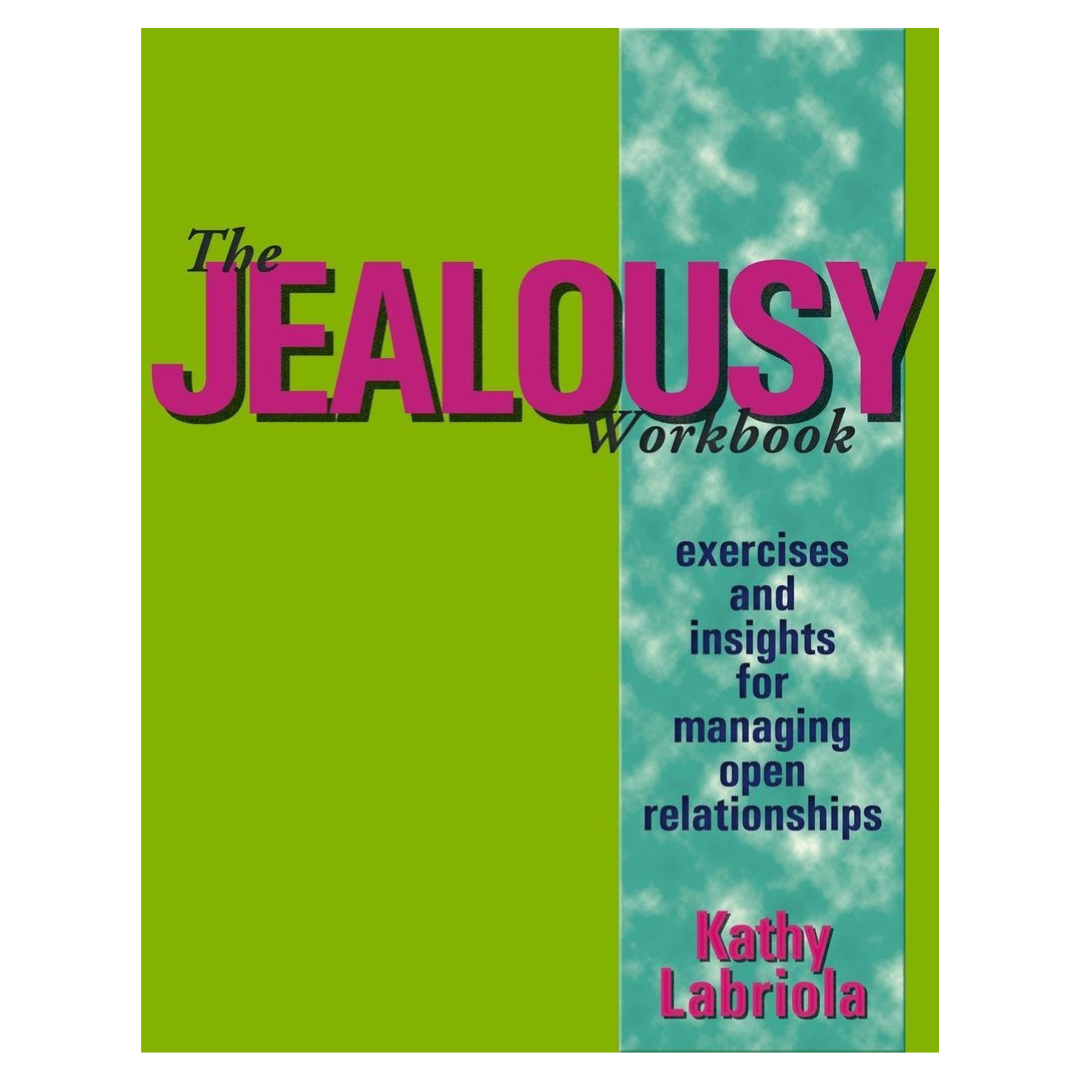 Jealousy Workbook - Exercises &amp; Insights for Managing Open Relationships / Labriola